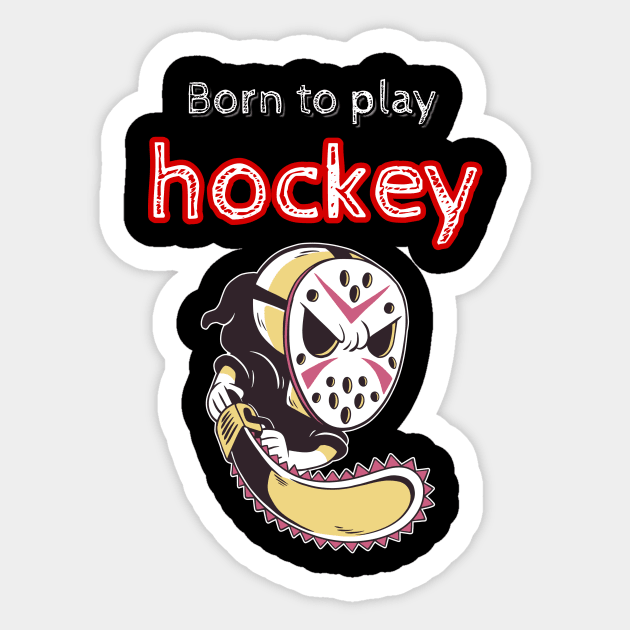 Born to play hockey Sticker by pmeekukkuk